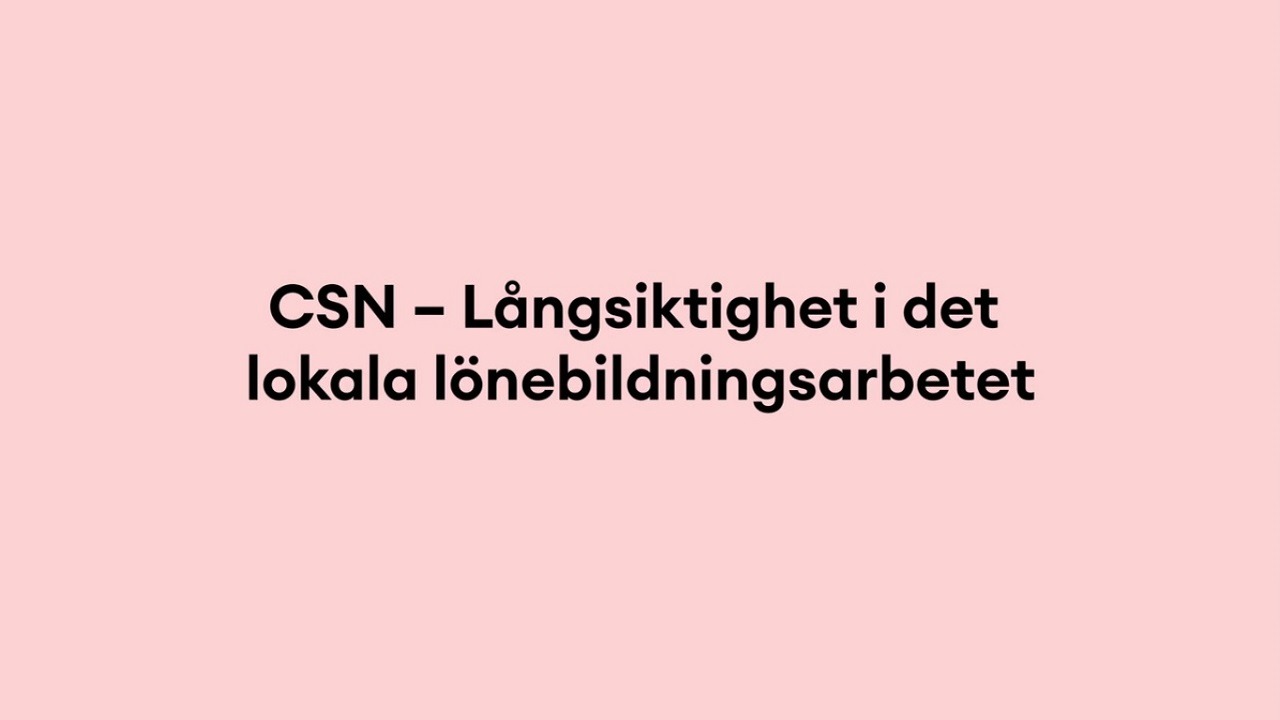 CSN – Långsiktighet i det lokala lönebildningsarbetet