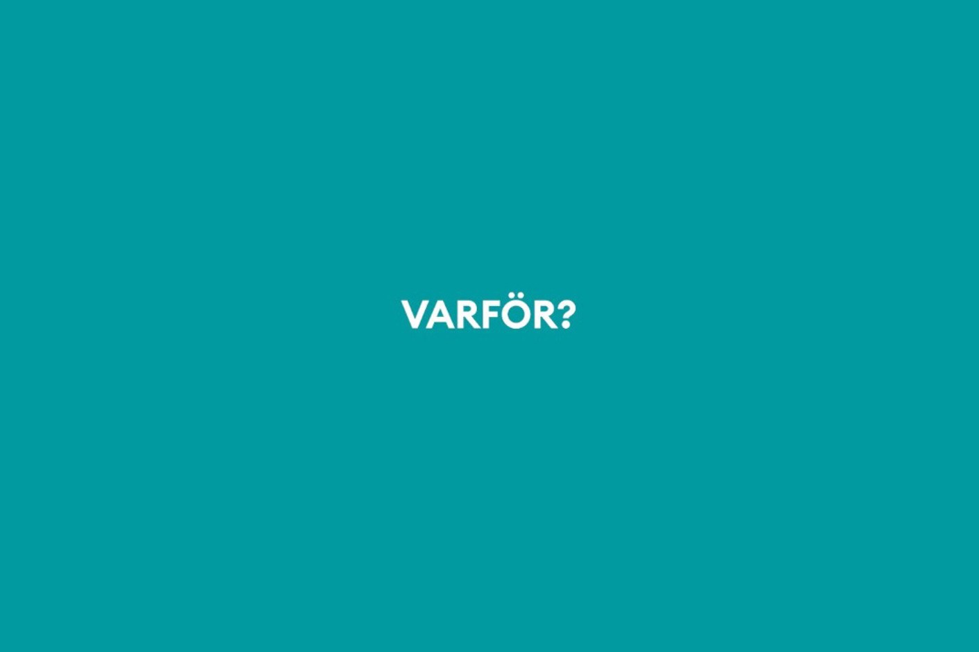 Varför?